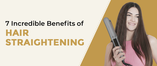 7 Incredible Benefits of Hair Straightening