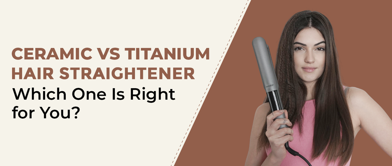 Ceramic vs Titanium Hair Straightener