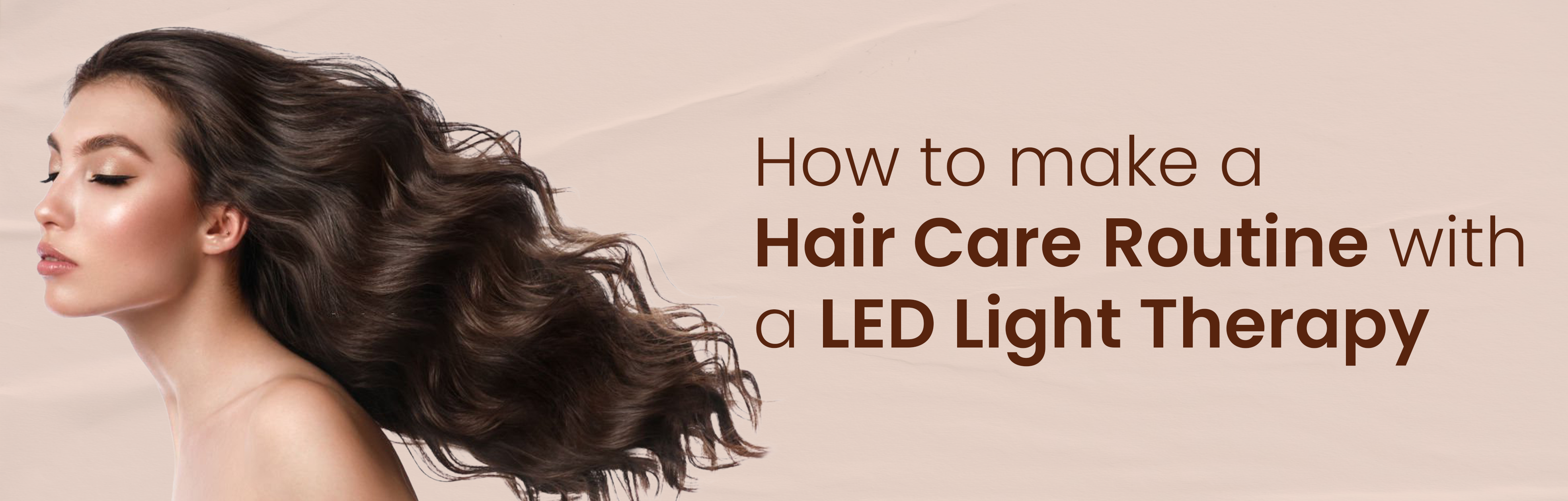 How to make a Hair Care Routine with LED light therapy?