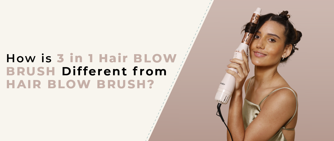 How is 3 in 1 Hair Blow Brush Different from Hair Blow Brush?