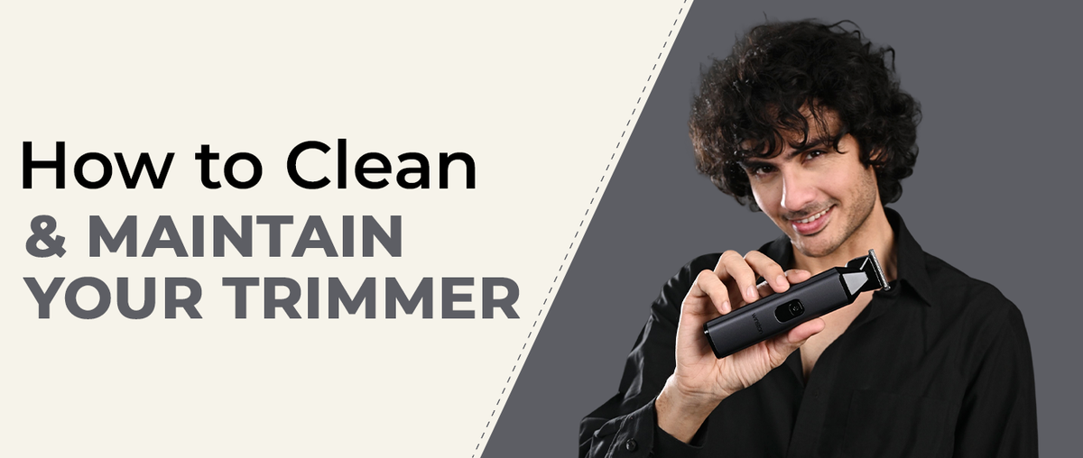 How to Clean & Maintain Your Trimmer?