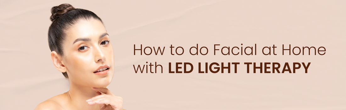 How to do Facial at Home with LED Light Therapy
