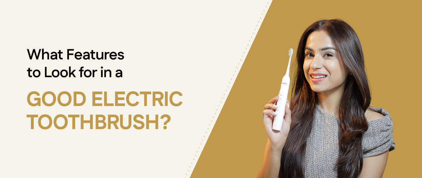 What Features to Look for in a Good Electric Toothbrush