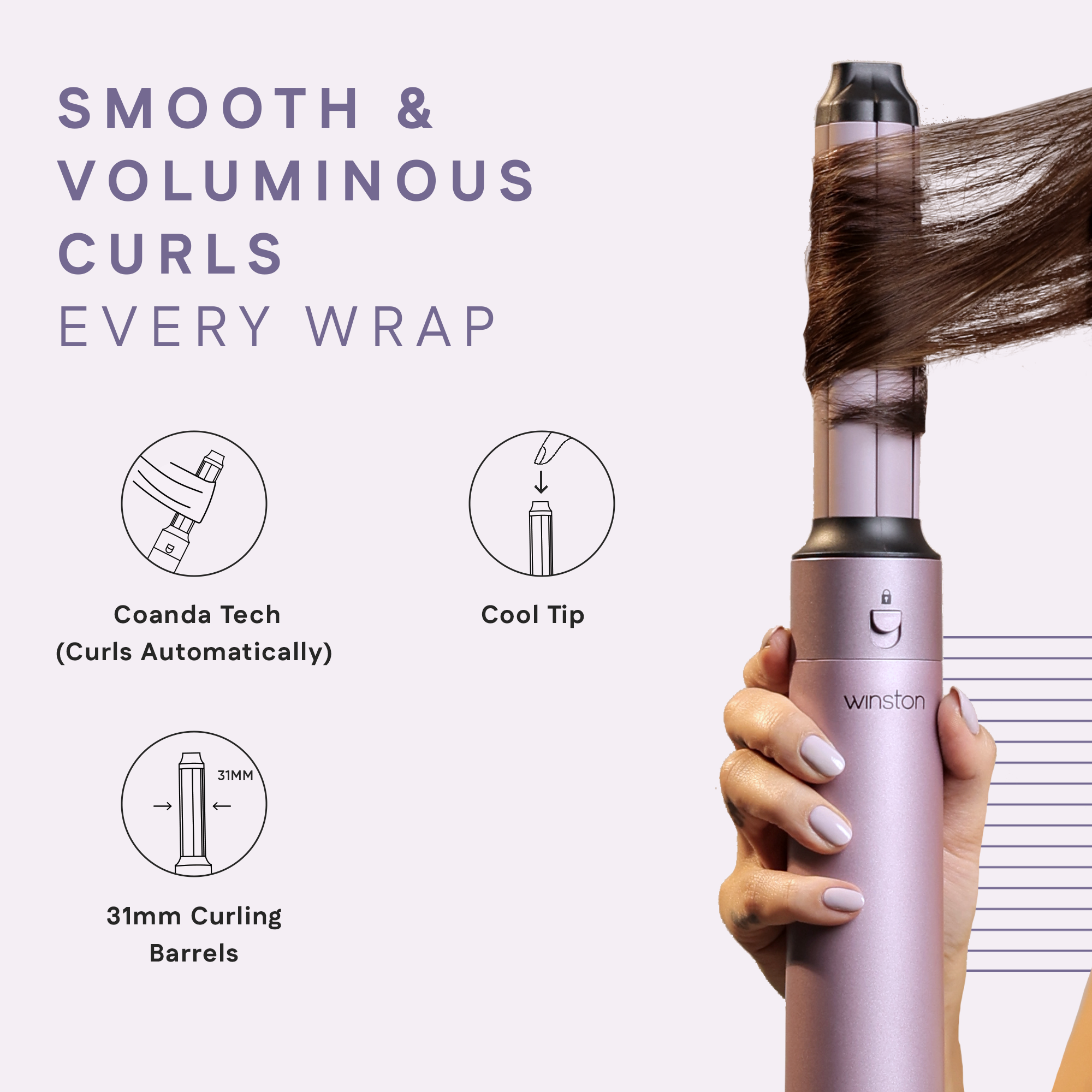 Coanda technology creating smooth and voluminous curls with 31mm curling barrels